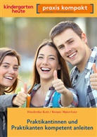 Friederik Kott, Friederike Kott, Renate Maier-Lutz - Praktikantinnen und Praktikanten kompetent anleiten
