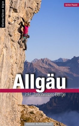 Achim Pasold - Alpinkletterführer Allgäu - inkl Tannheimer Berge