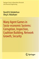 Vassili Kolokoltsov, Vassili N Kolokoltsov, Vassili N. Kolokoltsov, Oleg A Malafeyev, Oleg A. Malafeyev - Many Agent Games in Socio-economic Systems: Corruption, Inspection, Coalition Building, Network Growth, Security