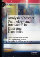 Alexande Cotte Poveda, Alexander Cotte Poveda, Sylvia Patricia Fletscher Moreno, Clara Inés Pardo Martínez, Patricia Fletscher Moreno - Analysis of Science, Technology, and Innovation in Emerging Economies