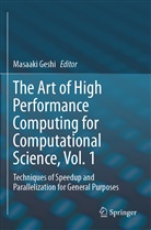 Masaak Geshi, Masaaki Geshi - The Art of High Performance Computing for Computational Science, Vol. 1