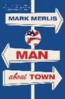 Mark Merlis, Merlis Mark - Man About Town