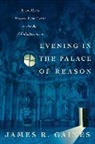 James R Gaines, James R. Gaines, James R Gaines - Evening in the Palace of Reason