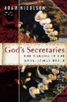 Adam Nicolson - God's Secretaries