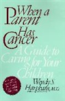 Wendy S Harpham, Wendy S. Harpham, Harpham Wendy Schlessel - When a Parent Has Cancer