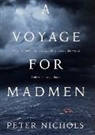 Peter Nichols - A Voyage For Madmen