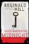 Reginald Hill - Good Morning, Midnight