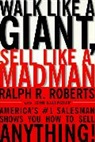 Ralph R Roberts, Ralph R. Roberts - Walk Like a Giant, Sell Like a Madman