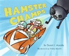 Stuart J Murphy, Stuart J. Murphy, Pedro Martin - Hamster Champs