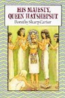 Dorothy Sharp Carter, Michele Chessare - His Majesty, Queen Hatsheput