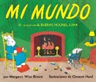 Margaret Wise Brown, Brown M., Clement Hurd - Mi mundo