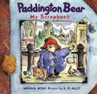 Michael Bond, R. W. Alley - Paddington Bear: My Scrapbook
