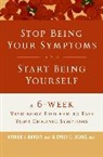 Arthur J Barsky, Arthur J. Barsky, Emily C Deans, Emily C. Deans - Stop Being Your Symptoms and Start Being Yourself