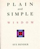 Sue Bender, Bender Sue, Bender Sue - Plain and Simple Wisdom
