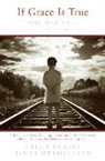 Philip Gulley, Phillip &amp; MulhollAND Gulley, James Mulholland - If Grace Is True