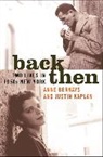 Anne Bernays, Kaplan Bernays, Justin Kaplan - Back Then