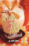 W P Kerr, W. P. Kerr - The El Paso Chile Company Rum & Tiki Cookbook