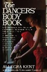 Allegra Kent - Dancers' Body Book