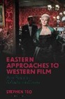 Stephen Teo, Teo Stephen, Lúcia Nagib, Julian Ross - Eastern Approaches to Western Film