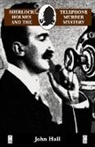 John Hall - Sherlock Holmes and the Telephone Murder Mystery