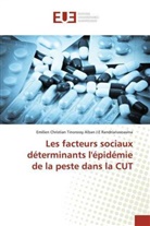 Emilien Christian Tinorossy Alba Randrianasoavina, Emilien Christian Tinorossy Alban J. E Randrianasoavina, Emilien Christian Tinorossy Alban J.E Randrianasoavina - Les facteurs sociaux déterminants l'épidémie de la peste dans la CUT