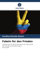 Carolina Estrada Gómez - Fabeln für den Frieden