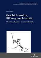 Jörn Rüsen, Wolfgang Hasberg - Geschichtskultur, Bildung und Identität
