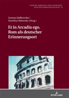 Joanna Jab¿kowska, Joanna Jablkowska, Sidowska, Karolina Sidowska - Et in Arcadia ego. Rom als deutscher Erinnerungsort