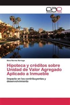 Nina Norma Noriega - Hipoteca y créditos sobre Unidad de Valor Agregado Aplicado a Inmueble