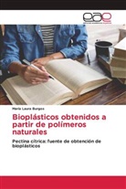María Laura Burgos - Bioplásticos obtenidos a partir de polímeros naturales