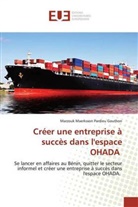 Marzouk Maerksson Pardieu Gouthon - Créer une entreprise à succès dans l'espace OHADA