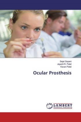 Seja Gopani, Sejal Gopani, Jayanti Patel, Jayanti R Patel, Jayanti R. Patel, Kavan Patel - Ocular Prosthesis