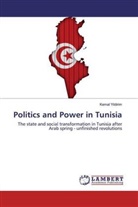 Kemal Yildirim - Politics and Power in Tunisia