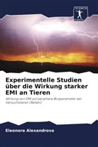 Eleonora Alexandrova - Experimentelle Studien über die Wirkung starker EMI an Tieren