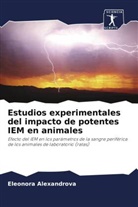 Eleonora Alexandrova - Estudios experimentales del impacto de potentes IEM en animales