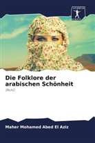 Maher Mohamed Abed El Aziz - Die Folklore der arabischen Schönheit