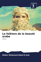 Maher Mohamed Abed El Aziz - Le folklore de la beauté arabe