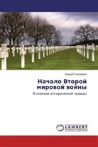 Andrej Tihomirow - Nachalo Vtoroj mirowoj wojny