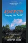 Sidney St James, Sidney St. James, Sidney St James - Adversity - Keeping the Faith