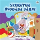 Shelley Admont, Kidkiddos Books - I Love to Go to Daycare (Hungarian Children's Book)