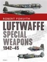 Robert Forsyth, Jim Laurier - Luftwaffe Special Weapons 1942-45