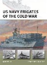 Mark Stille, Mark (Author) Stille, Paul Wright, Paul (Illustrator) Wright - US Navy Frigates of the Cold War