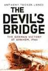 Anthony Tucker-Jones, Tucker-Jones Anthony - The Devil's Bridge
