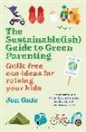 Jen Gale - The Sustainable(ish) Guide to Green Parenting