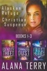 Alana Terry - Alaskan Refuge Christian Suspense Series (Books 1-3)