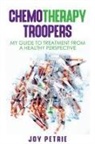 Joy Petrie - Chemotherapy Troopers