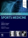 Matthew Schmitz, Stephen R. Thompson, Matthew Schmitz, Matthew (Chief Schmitz, Stephen R Thompson, Stephen R. Thompson... - Complications in Orthopaedics: Sports Medicine