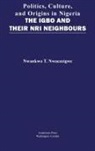 Nwankwo Nwaezeigwe - Politics, Culture, and Origins in Nigeria
