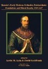 David Goldfrank, David Goldfrank, Kevin M. Kain - Russia's Early Modern Orthodox Patriarchate