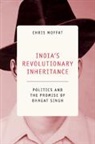 Chris Moffat, Chris (Queen Mary University of London) Moffat, Moffat Chris - India''s Revolutionary Inheritance